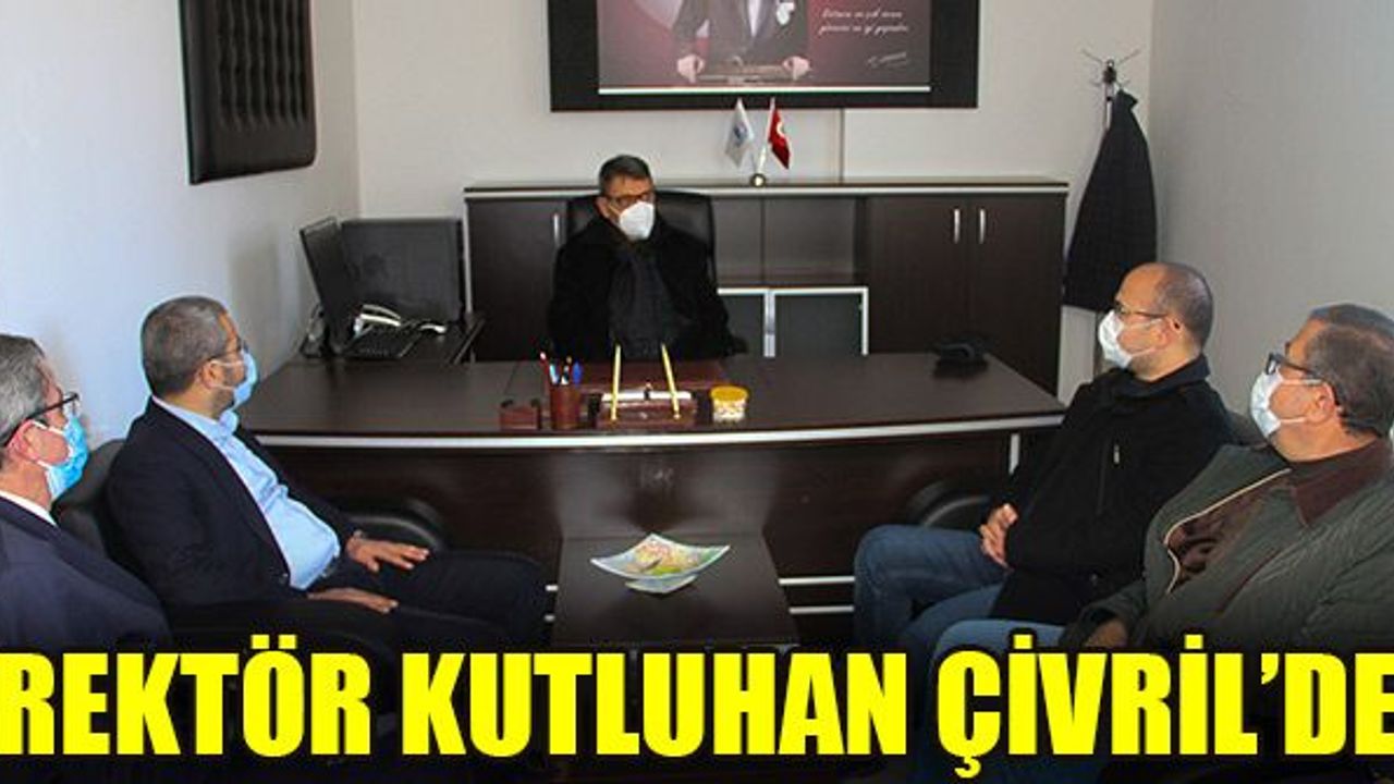 REKTÖR KUTLUHAN ÇİVRİL’DE İNCELEMELERDE BULUNDU
