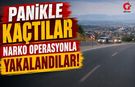 Polisi Görünce Kaçtılar, Narkotik Operasyonuyla Yakalandılar