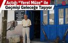 Babasından Kalan Bakkalı Müzeye Dönüştürdü