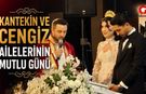 Kantekin ve Cengiz Ailelerinin Mutlu Günü