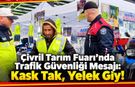 Çivril Fuar'da Kask ve Reflektörlü Yelek Uyarısı