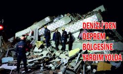 DENİZLİ’DEN DEPREM BÖLGELERİNE YARDIM