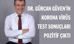 GÜRCAN GÜVEN’İN SONUCU POZİTİF ÇIKTI