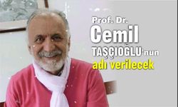 PROF CEMİL TAŞÇIOĞLU’NUN İSMİ YAŞATILACAK