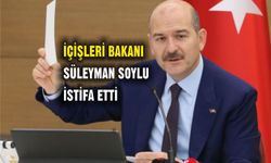 BAKAN SOYLU İSTİFA ETTİ