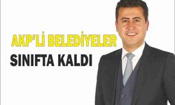 AKP’Lİ BELEDİYELER SINIFTA KALDI