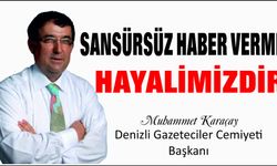 SANSÜRSÜZ HABER VERME HAYALİMİZDİR…