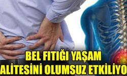 BEL FITIĞI YAŞAM KALİTESİNİ OLUMSUZ ETKİLİYOR