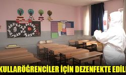 OKULLARÖĞRENCİLER İÇİN DEZENFEKTE EDİLDİ