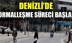 DENİZLİ’DE NORMALLEŞME SÜRECİ BAŞLADI