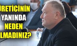 ÜRETİCİNİN YANINDA NEDEN OLMADINIZ?