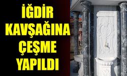 İĞDİR KAVŞAĞINA ÇEŞME YAPILDI