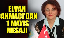 İYİ Parti Çivril İlçe Başkanı Elvan Çakmakçı, 1 Mayıs Emek ve Dayanışma Günü