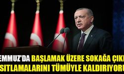 Başkan Erdoğan ‘1 Temmuz itibariyle sokağa çıkma kısıtlamalarını tümüyle