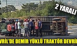 Çivril İğdir rampasında demir yüklü traktörün devrilmesi sonucu 2 kişi