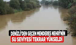 Denizli'den Geçen Menderes Nehri'nin Su Seviyesi Tekrar Yükseldi