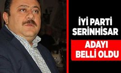 İYİ Parti Serinhisar Adayı Belli Oldu