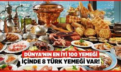 Dünya’nın En İyi 100 Yemeği İçinde 8 Türk Yemeği Var!