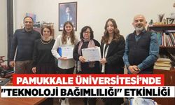 Pamukkale Üniversitesi’nde "Teknoloji Bağımlılığı" Etkinliği