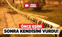 Önce Eşini Sonra Kendisini Vurdu