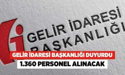 Gelir İdaresi Başkanlığı Duyurdu: 1.360 Personel Alınacak