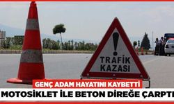 Motosiklet İle Beton Direğe Çarpan Genç Hayatını Kaybetti