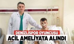 Denizlispor Oyuncusu Acil Ameliyata Alındı