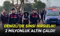 Denizli'de Sinsi Hırsızlık! 2 Milyonluk Altın Çaldı!