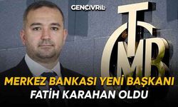 Merkez Bankası Yeni Başkanı Fatih Karahan Oldu