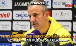 Fenerbahçe Teknik Direktörü İsmail Kartal: Az Hata Yapan Mutlu Sona Ulaşacak