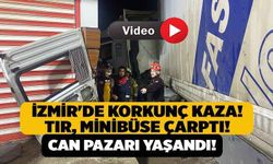 İzmir'de Korkunç Kaza! Tır, Minibüse Çarptı Can Pazarı Yaşandı!