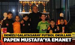 Denizli Galatasaray Futbol Okulları Papen Mustafa’ya Emanet