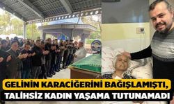 Gelinin Karaciğerini Bağışlamıştı, Talihsiz Kadın Yaşama Tutunamadı