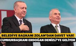 Belediye Başkanı Zolan’dan Davet Var! Cumhurbaşkanı Erdoğan Denizli’ye Geliyor