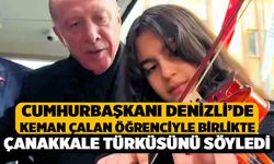 Cumhurbaşkanı Denizli’de Keman Çalan Öğrenciyle Birlikte Çanakkale Türküsünü Söyledi
