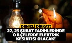 Denizli Dikkat! 22, 23 Şubat Tarihlerinde O İlçelerde Elektrik Kesintisi Olacak!