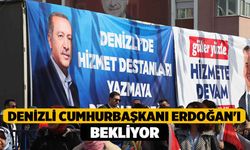 Denizli Cumhurbaşkanı Erdoğan'ı Bekliyor