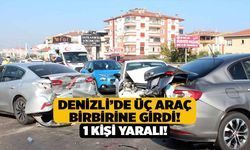 Denizli’de Üç Araç Birbirine Girdi!