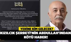 Kızılcık Şerbeti'nin Abdullah'ından Kötü Haber! Yerine Kim Gelecek?