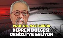 Jeolog Prof. Dr. Naci Görür, Deprem Bölgesi Denizli’ye Geliyor!