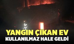 Yangın Çıkan Ev Kullanılmaz Hale Geldi