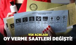 32 İlde Oy Verme Saatleri Değişti!