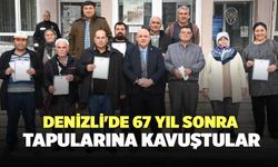 Denizli'de 67 Yıl Sonra Tapularına Kavuştular