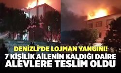 Denizli’de Lojman Yangını! 7 Kişilik Ailenin Kaldığı Daire Alevlere Teslim Oldu