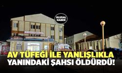 Afyon'da Av Tüfeği ile Yanlışlıkla Yanındaki Şahsı Öldürdü!