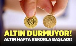 Altın Durmuyor! Altın Hafta Rekorla Başladı!