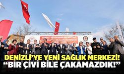 Denizli’ye Yeni Sağlık Merkezi!