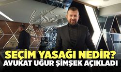 Seçim Yasağı Nedir? Avukat Uğur Şimşek Açıkladı