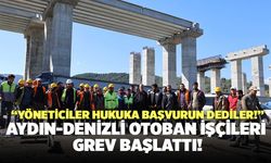 Aydın-Denizli Otoban İşçileri Grev Başlattı!