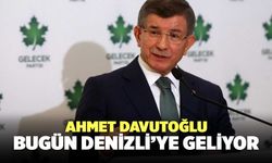 Ahmet Davutoğlu Bugün Denizli’ye Geliyor